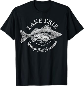 Funny Lake Erie Walleye Tournament - We got weights in fish T-Shirt