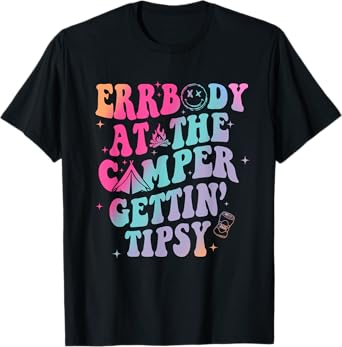 Errbody at The Camper Getting Tipsy Funny Camping Camper T-Shirt