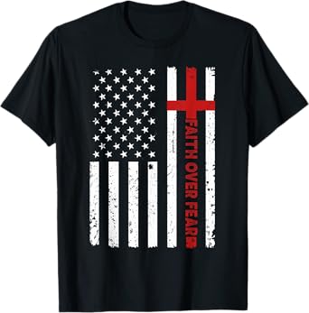 Faith Over Fear Jesus Christian Cross God Bible Us Flag T-Shirt