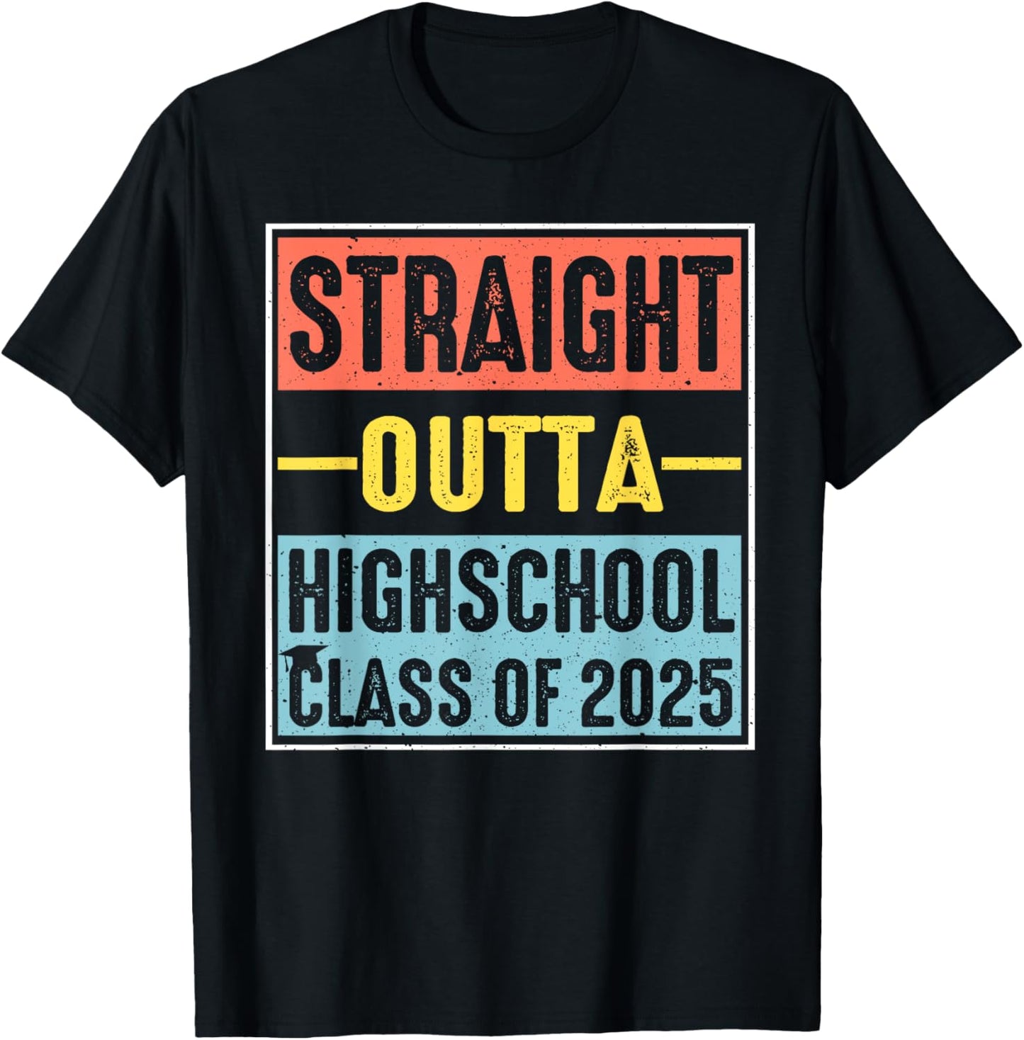 Straight Outta High School Graduation Class Of 2025 Grad T-Shirt
