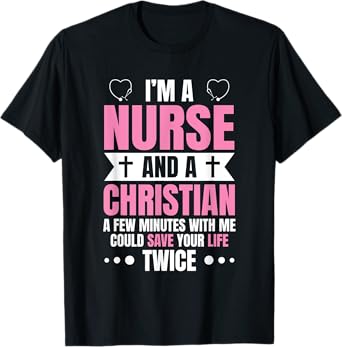 I'm A Nurse - Funny Nursing Practitioner Christian RN LPN T-Shirt