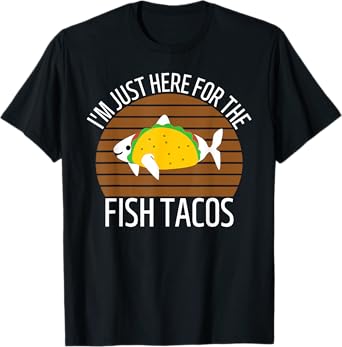 San Diego I'm Just Here for the Fish Tacos CA T-Shirt