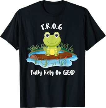 Fully Rely On God acronym F.R.O.G Cute Frog Pond Log T-Shirt T-Shirt