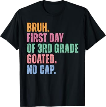 Retro Bruh First Day Of 3rd Grade Goated No Cap Funny T-Shirt