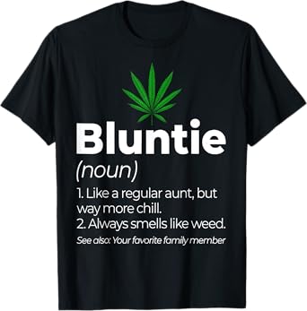 Bluntie Definition Like A regular Aunt But Way More chill T-Shirt