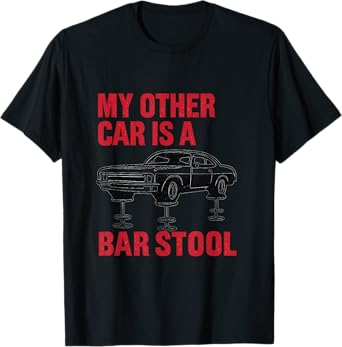 My Other Car Is A Bar Stool Classic Car Design T-Shirt