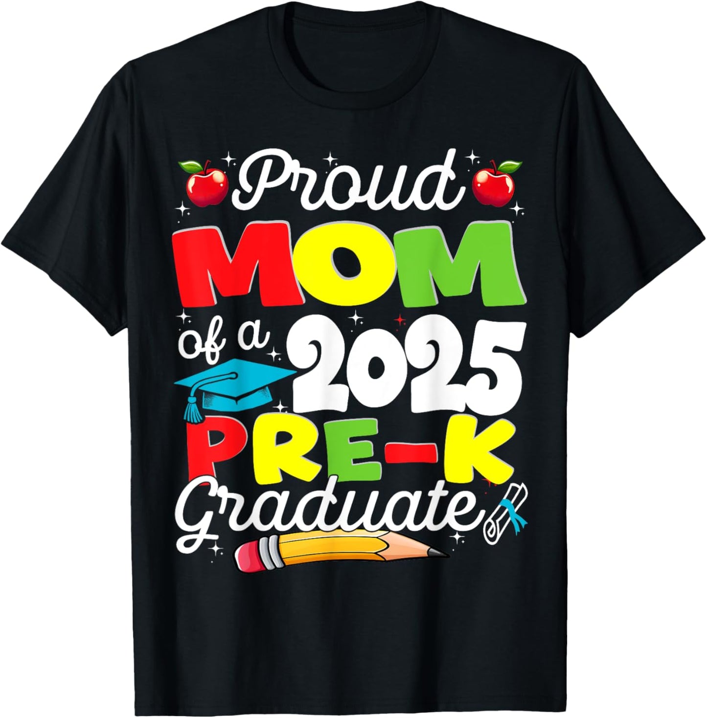 Funny Proud Mom of a Class of 2025 Pre-k Graduate T-Shirt