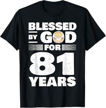 Blessed By God For 81 Years - 81st Birthday T-Shirt