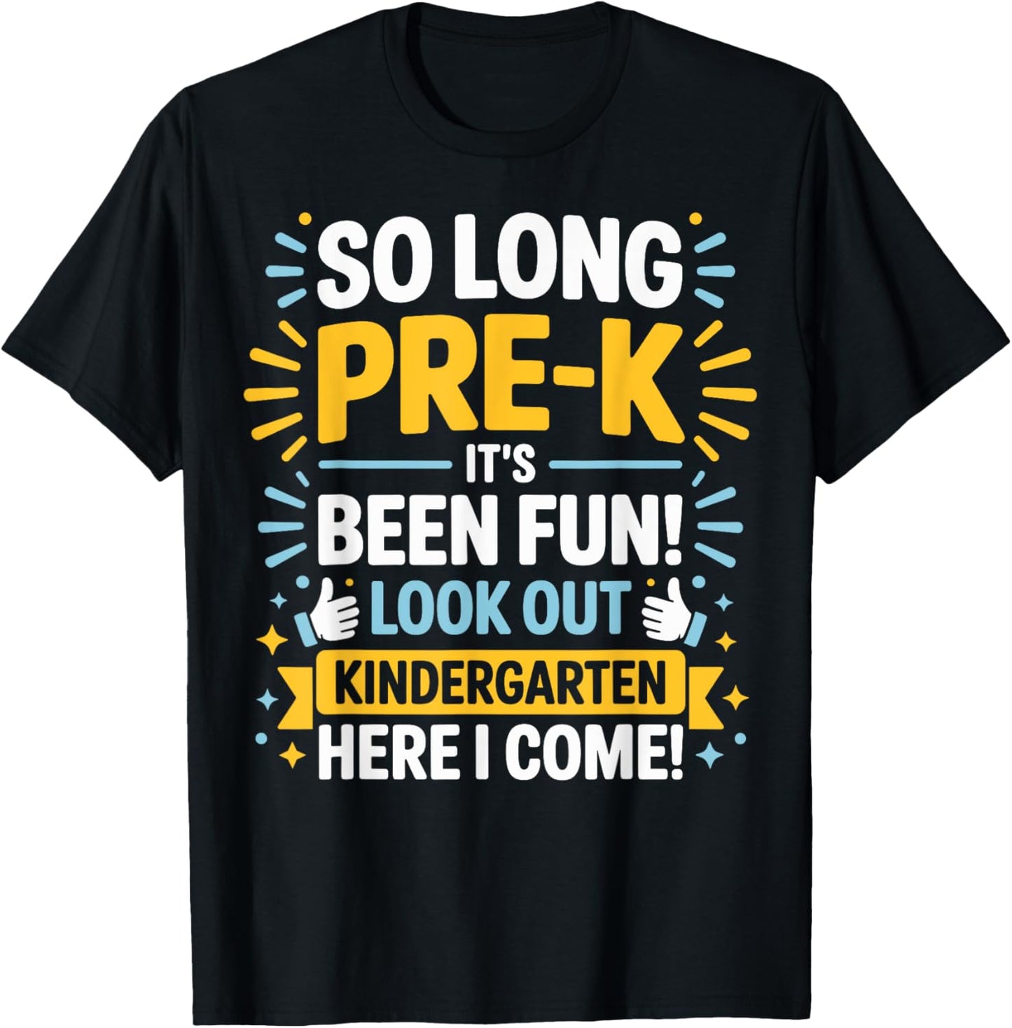 So Long Pre‑K Kindergarten Here I Come Funny Graduation 2025 Tee by TeeBrew