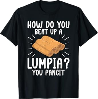 Funny Lumpia Maker Lumpia Lover Filipino Lumpia T-Shirt