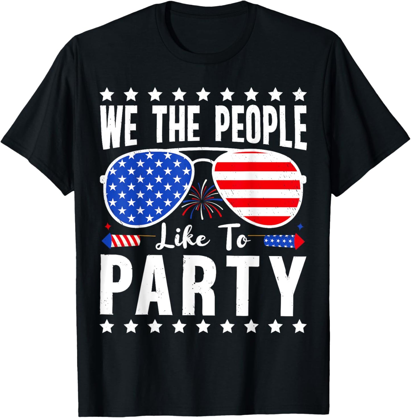 We The People Like Party Patriotic American Flag 4th Of July T-shirt