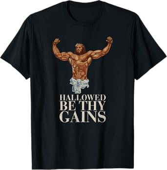 Vintage Hallowed Be Thy Gains Swole Jesus Is Your Homie T-Shirt