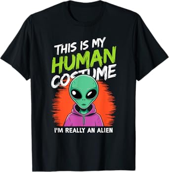 Funny Alien This Is My Human Costume I'm Really An Alien T-Shirt