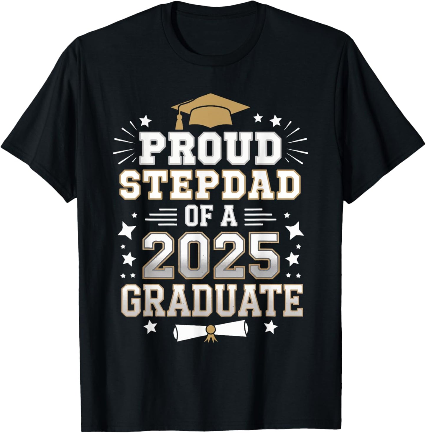 Proud Step-Dad Of A Class 2025 Graduate Graduation StepDad T-Shirt