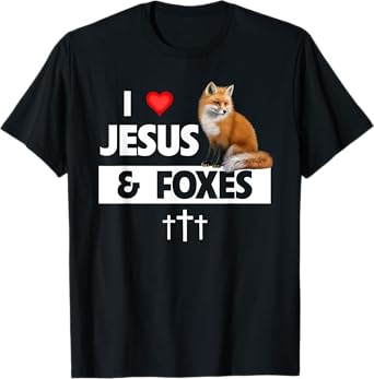 I Love Jesus And Foxes Zoo Wildlife Nature Fox Christian T-Shirt