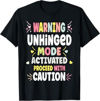 UNHINGED Personalized Women's Gift Custom UNHINGED T-Shirt