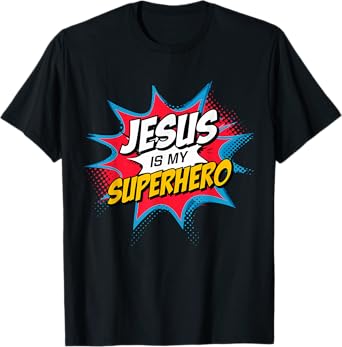 Jesus is my Superhero Christian T-Shirt
