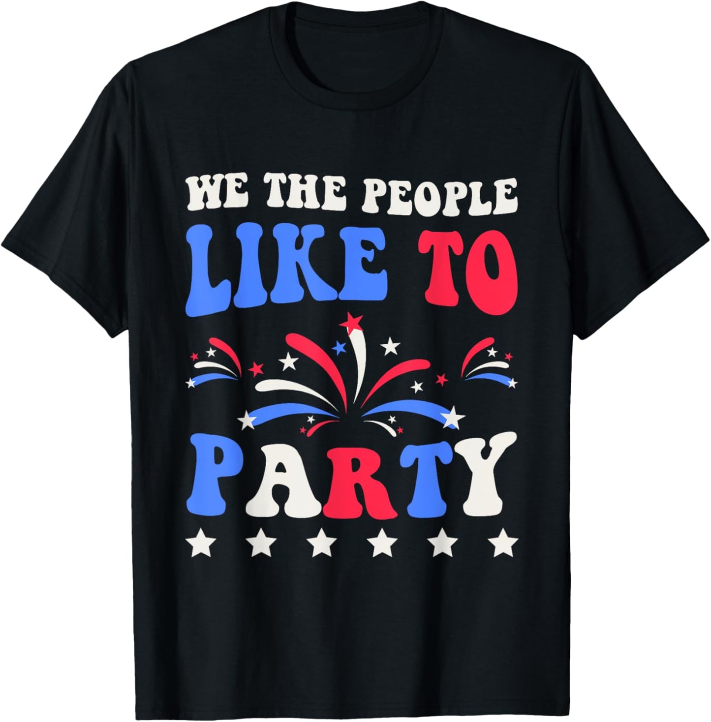 We The People Like Party Patriotic American Flag 4th Of July T-shirt