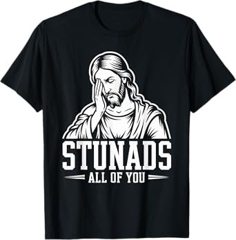 Italian Joke Stunads All Of You Funny Jesus Meme Quote T-Shirt