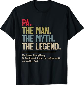 Pa The Man The Myth The Legend He Knows Everything T-Shirt