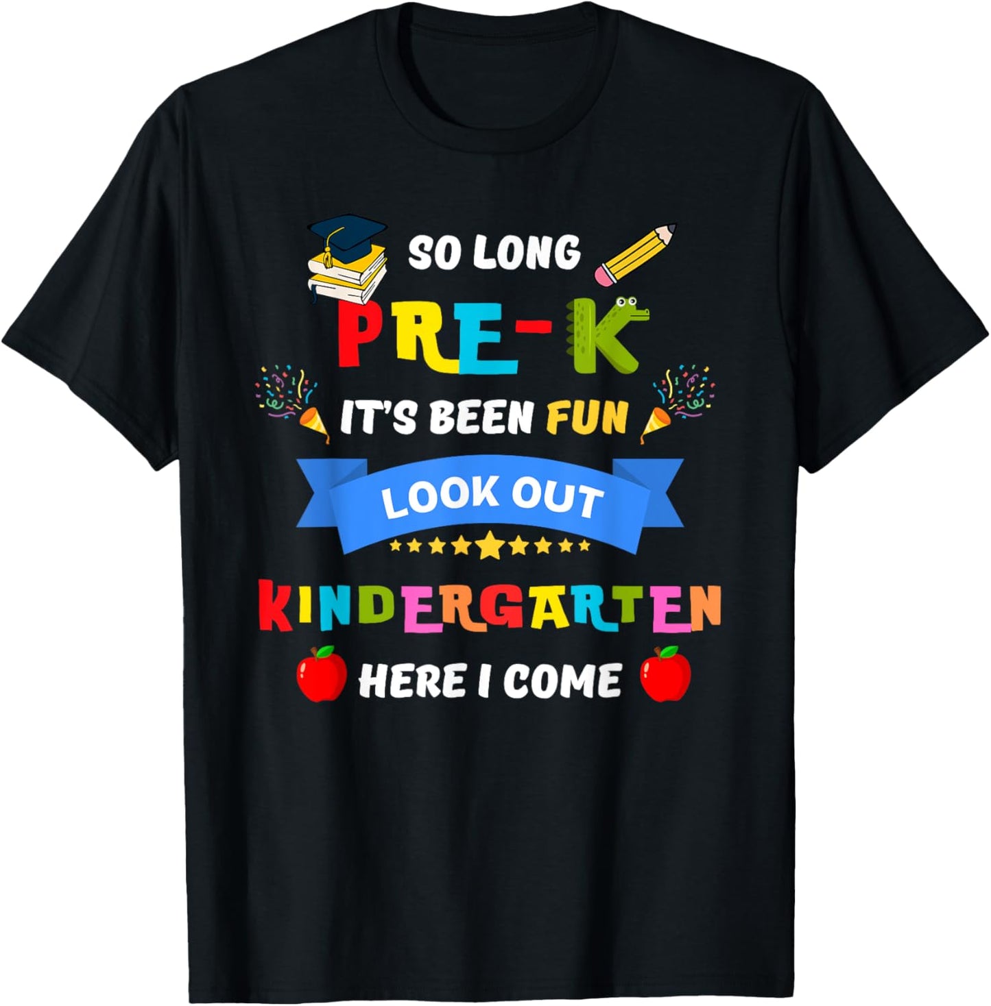 I Officially Graduated Kindergarten Pre-K Class Of 2025 T-Shirt