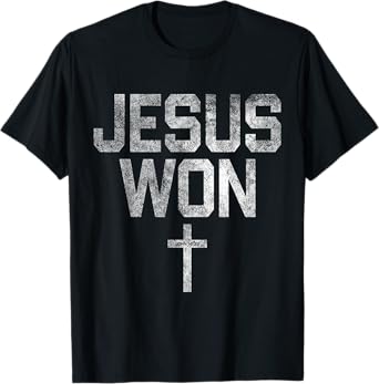 Jesus Won Christian Faith Just Here To Give God Glory Gifts T-Shirt
