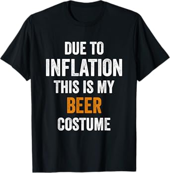 Beer Costume Halloween Due to Inflation Gifts Halloween T-Shirt