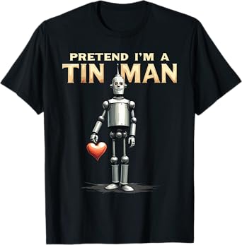 Pretend I'm A Tin Man Shirt Costume Lazy Easy Halloween T-Shirt