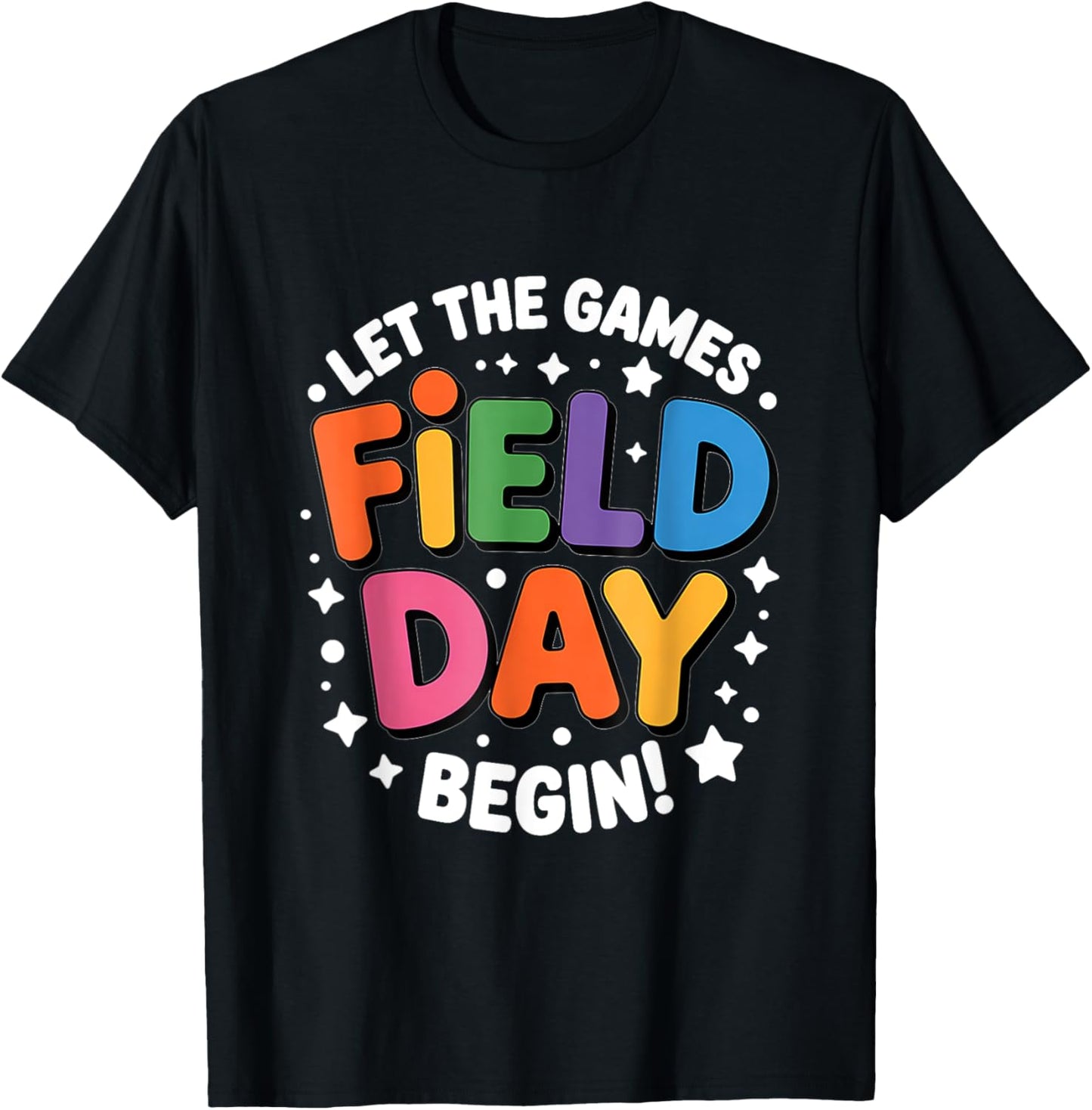 Field Day Let The Games Begin Teachers Students Field Day T-Shirt