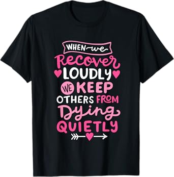 When We Recover Loudly AA NA Recovery Sobriety Pride Women T-Shirt