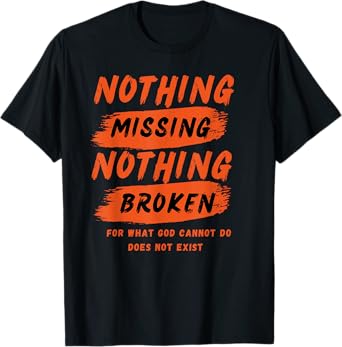 Nothing Missing Nothing Broken - NSPPD Morning Prayer Altar T-Shirt