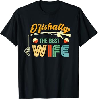 Fish Bobber Ofishally Best Wife Fisherwoman Fishing Lover T-Shirt