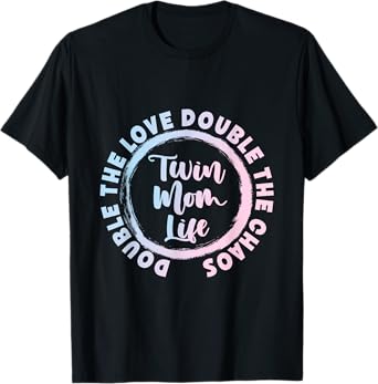 Twin Mom Life Mother Of Twins Pregnant Mommy Twin Mother T-Shirt