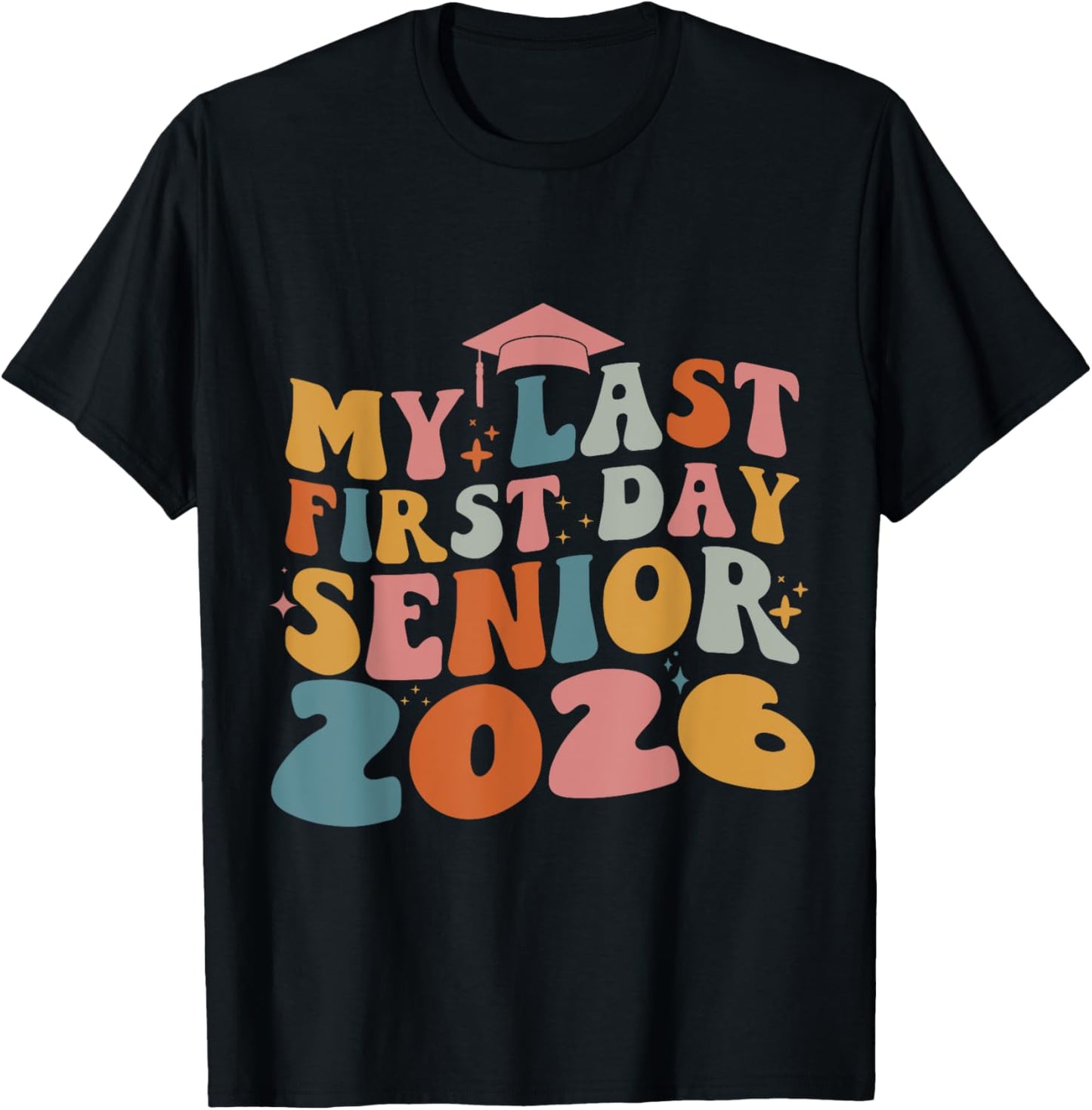 My Last First Day Senior 2026 Back to School Graduation T-Shirt