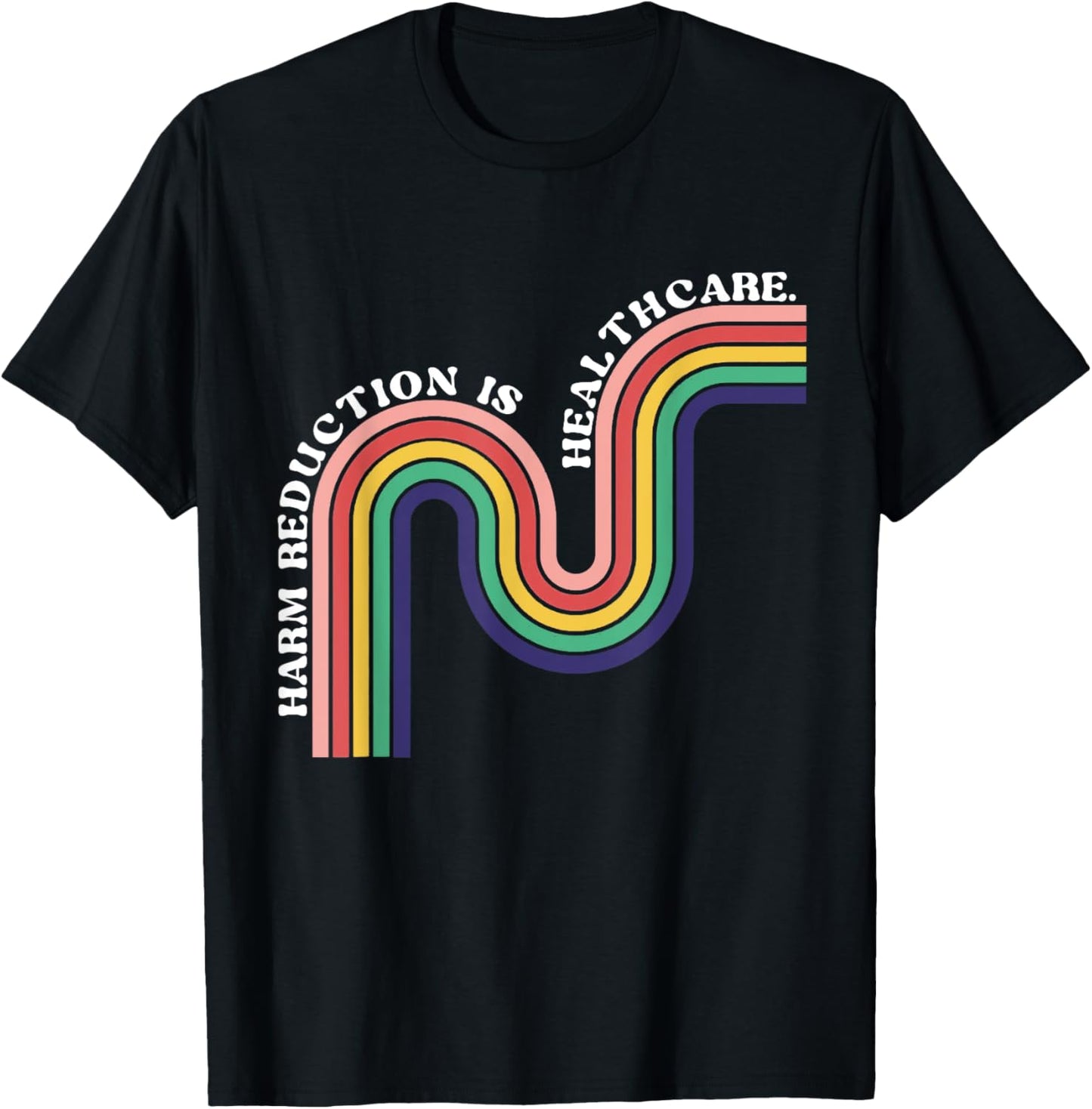 Public Health Nurse Harm Reduction Is Healthcare T-Shirt