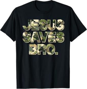 Camo camouflage Jesus Saves Bro T Shirt Christian Religion T-Shirt