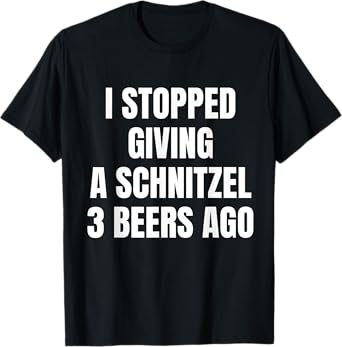 I Stopped Giving A Schnitzel 3 Beers Ago Oktoberfest T-Shirt