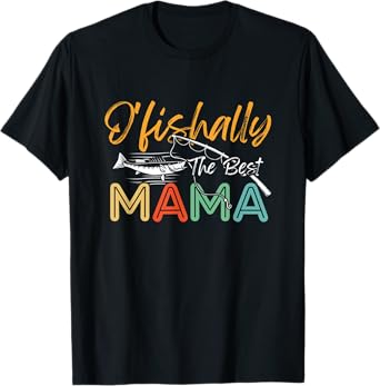 Ofishally The Best Mama Fisherwoman Cute Mom Fishing Lady T-Shirt