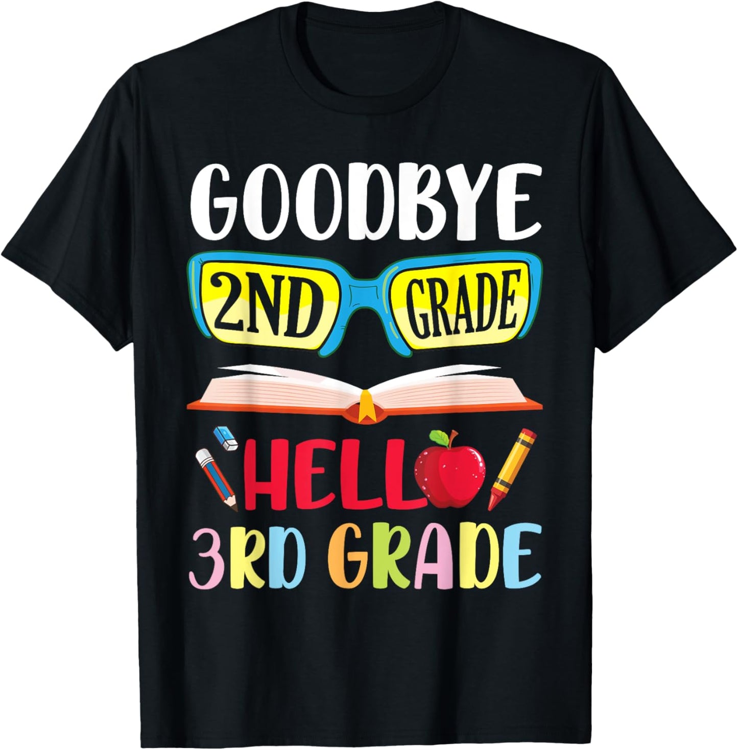 Goodbye 2nd Grade Hello 3rd Grade Graduate Back To School T-Shirt