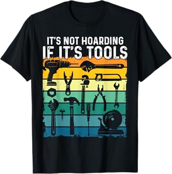 Funny Woodworking It's Not Hoarding If It's Tools Vintage T-Shirt