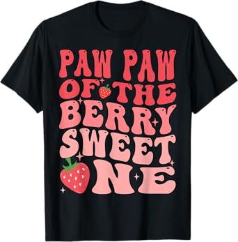 Paw Paw Of The Berry Sweet One 1st Birthday Strawberry T-Shirt