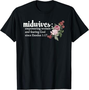 Midwives Empowering Women And Fearing God Christian T-Shirt