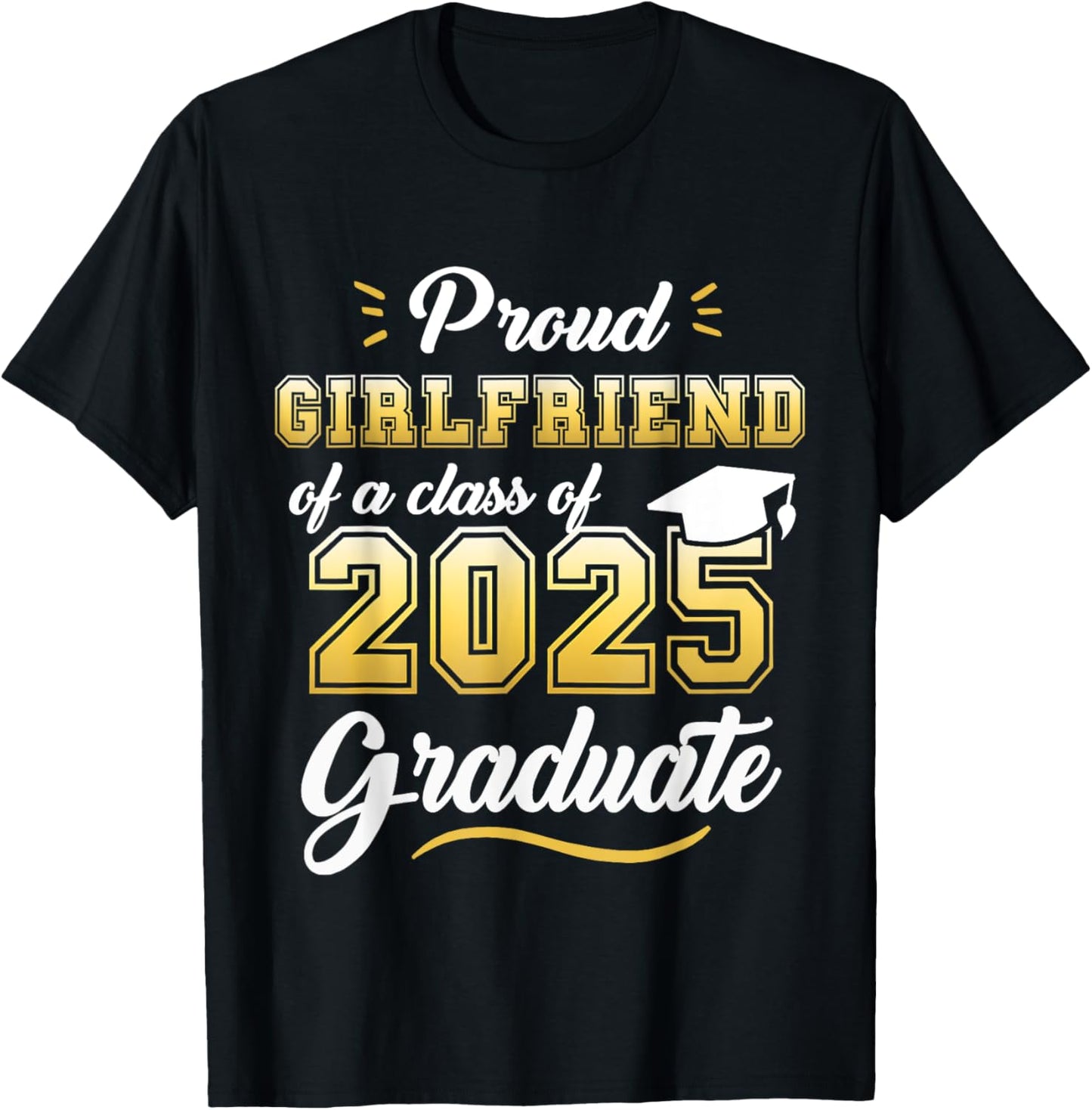 Proud Girlfriend Of A Class Of 2025 Graduate Senior 2025 T-Shirt
