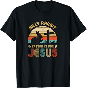 Silly Rabbit Easter Is For Jesus Kids Boys Girls Funny T-Shirt