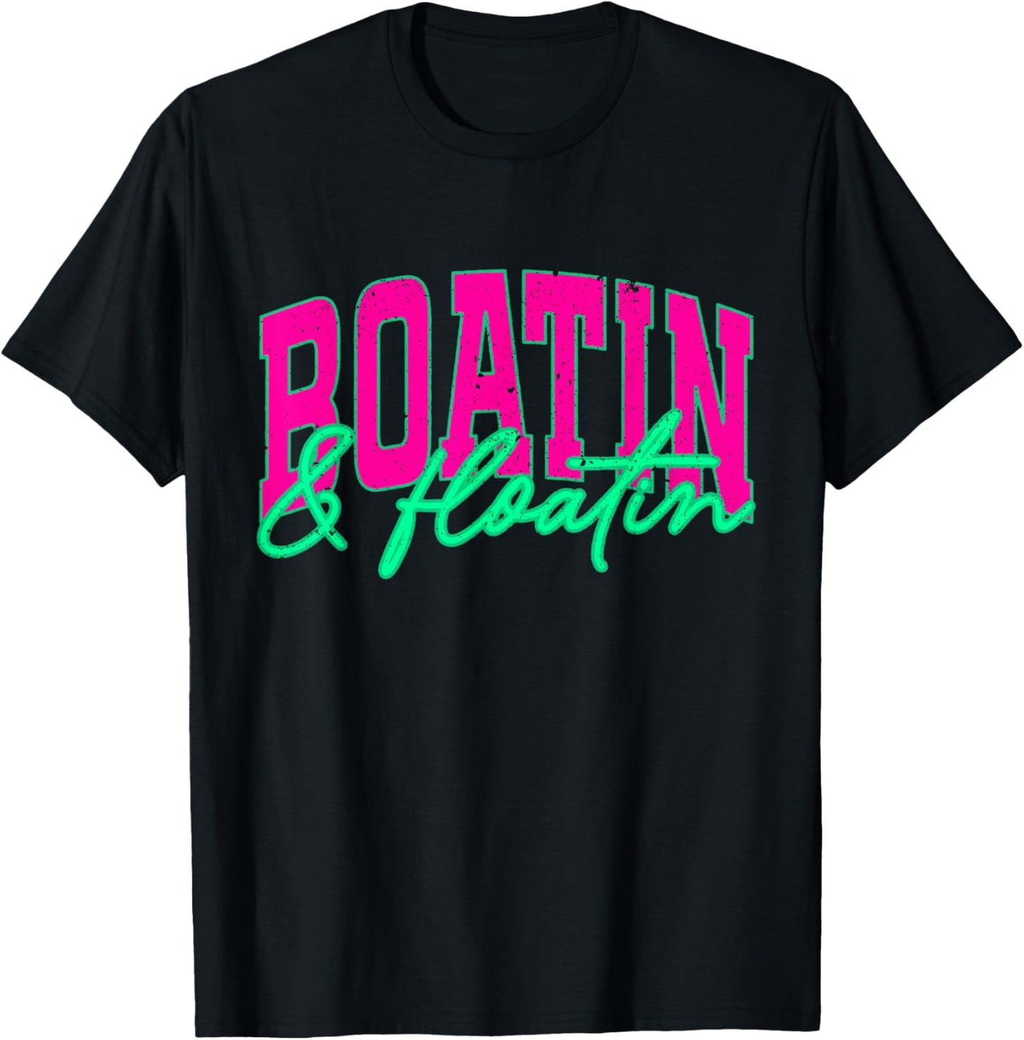 Boatin And Floatin Sunshine Beach Summer Vibes Lake Life T-Shirt