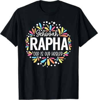 Jehovah Rapha - God Is Our Healer T-Shirt