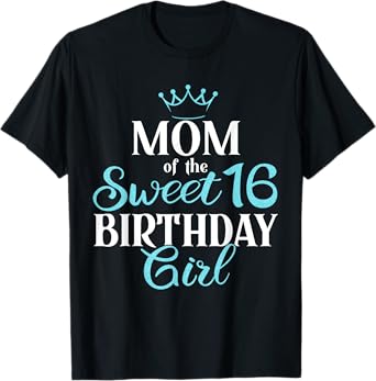 Mom Of Sweet 16th Birthday Sixteen Squad Bday Party Blue T-Shirt