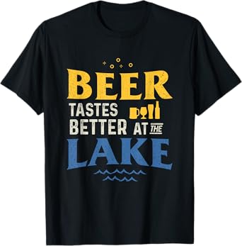 Drinking Lake Shirts For Men Beer Tastes Better At The-Lake T-Shirt