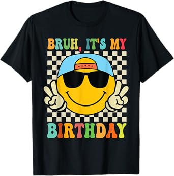 Bruh It's My Birthday Smile Birthday For boys Kids T-Shirt