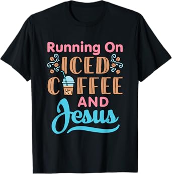 Running On Iced Coffee and Jesus Cold Brew Christian Graphic T-Shirt